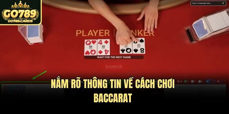 Nắm rõ thông tin về cách chơi Baccarat